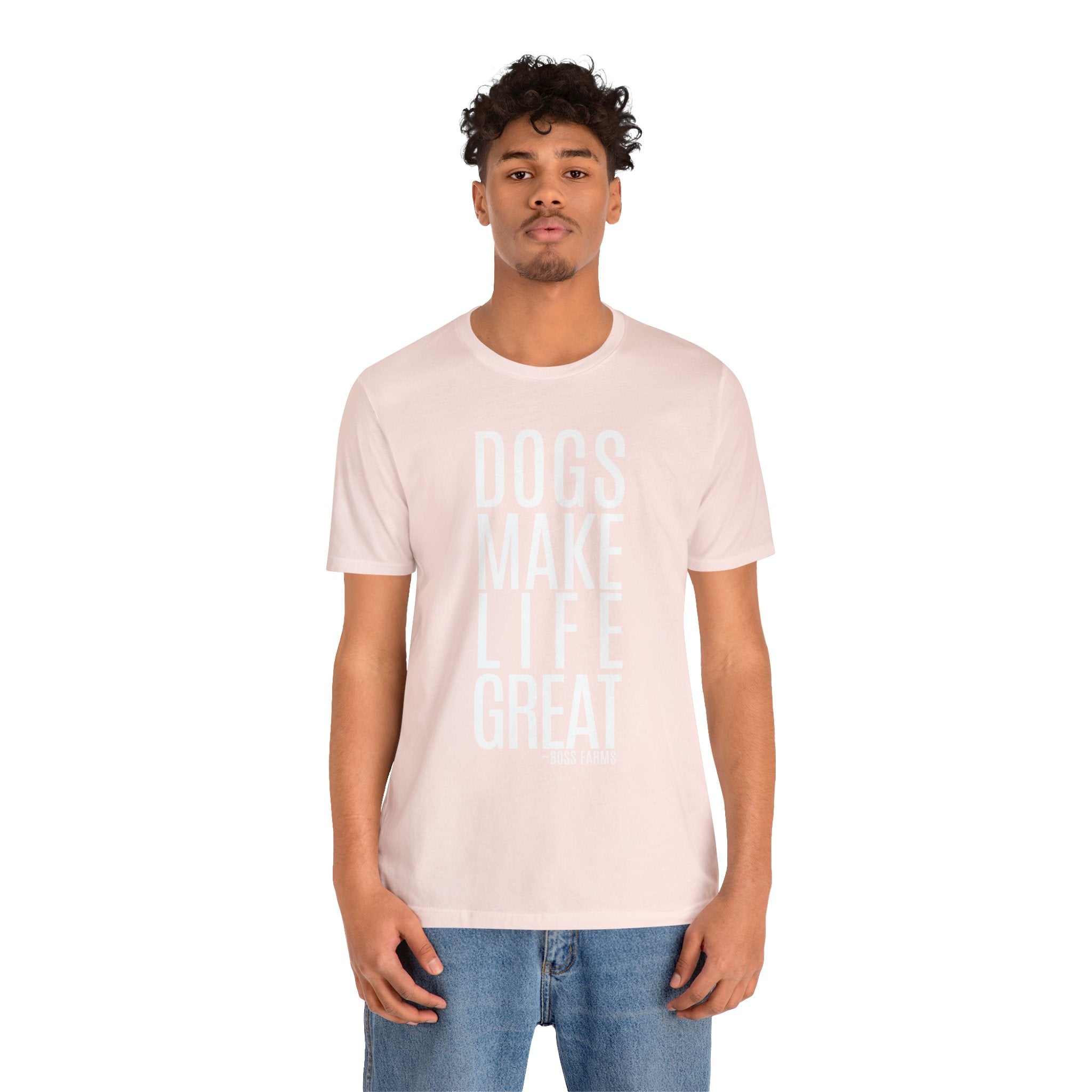 Dogs Make Life Great - T-Shirt